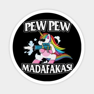 Pew pew madafakas! unicorn guns funny gift Magnet